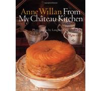Anne Willan: From My Chateau Kitchen
