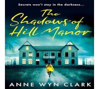 Anne Wyn Clark The Shadows of Hill Manor Paperback Book Anne Wyn Clark Multicolor