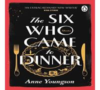 Anne Youngson Six Who Came to Dinner Paperback Book Anne Youngson Multicolor