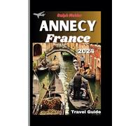 Annecy France Travel Guide 2024