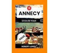 ANNECY GUÍA DE VIAJE 2026