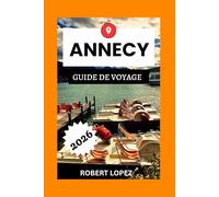 ANNECY GUIDE DE VOYAGE 2026
