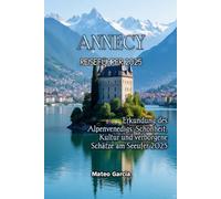 ANNECY REISEFÜHRER 2025