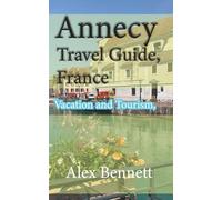 Annecy Travel Guide, France: Vacation and Tourism, Lake Annecy