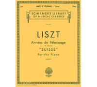 Annee de Pelerinage - Book 1: Suisse: Schirmer Library of Classics Volume 910 Piano Solo