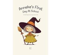 Anneke's First Day at School: And Other Bilingual Dutch-English Stories for Kids