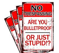 annekilly 4pack Vintage No Trespassing are You Bulletproof Or Just Stupid!? Metal Tin Sign for Outdoor Home Kitchen Pub Bathroom Toilet Wall Decor Signs 12x8inch