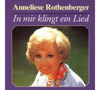 Anneliese Rothenberger - In Mir Klingt Ein Lied