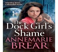AnneMarie Brear The Dock Girl's Shame Paperback Book AnneMarie Brear Multicolor