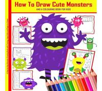 AnneMarie Callan How To Draw Cute Monsters & A Colouring Book For Kids A Step by AnneMarie Callan Multicolor