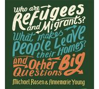 Annemarie Young Who are Refugees & Migrants? What Makes People Leave their Homes? & Other Big Questions Paperback Book Annemarie Young Multicolor