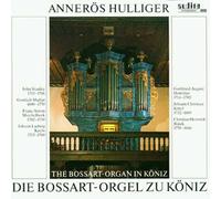Anneros Hulliger - Die Bossart-Orgel Zu Koniz
