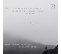 Annette Bartholdy; Benjamin Engeli - Bach: Sonatas/ Part: Spiegel Im Spiegel