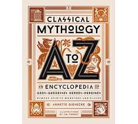 Annette Giesecke - Classical Mythology A to Z An Encyclopedia of God - F245z