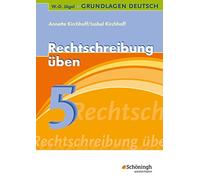 Annette Kirchho W.-D. Jägel Grundlagen Deutsch: Rechtschreibung üben (Paperback)
