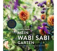 Annette Lepple Mein Wabi Sabi-Garten: Respektvoll gestalten, achtsam (Paperback)