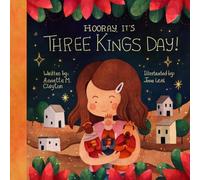 Annette M. Clayton Hooray, It's Three Kings Day : A Picture Book for Epiphany Hardback Annette M. Clayton Multicolor