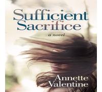 Annette Valentine Sufficient Sacrifice Paperback Book Annette Valentine Multicolor