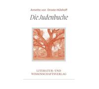 Annette von Droste-Hülshoff: Die Judenbuche. Vollständige Neuausgabe