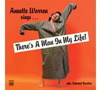 Annette Warren - Sings... There's A Man In My Life! Plus Selected Rarities