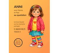 ANNI avec Mamie et Papi - au quotidien: Un livre illustré sur les moments partagés (3-6 ans)