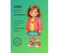 ANNI avec Mamie et Papi - Vie quotidienne (6-9 ans): Une histoire chaleureuse sur les moments partagés en famille