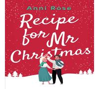 Anni Rose Recipe for Mr Christmas: An uplifting rom-com about a second Anni Rose Multicolor