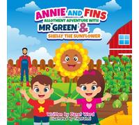 Annie and Fins allotment adventure with Mr Green & Shelly the Sunflower
