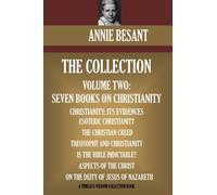 Annie Besant Collection Volume Two: Seven Books on Christianity (Timeless Wisdom Collection)