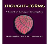 Annie Besant Thought-Forms: A Record of Clairvoyant Investigation (Color Annie Besant Multicolor