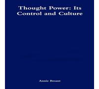 Annie Besant Thought Power: Its Control & Culture Paperback Book Annie Besant Multicolor