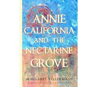 Annie California and the Nectarine Grove: 2 (The Annie California Series)