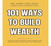 Annie Cole 101 Ways to Earn More, Build Wealth, & Live Rich in Your 30s Annie Cole Multicolor