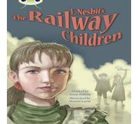 Annie Dalton Bug Club Independent Fiction Year 5 Blue B E.Nesbit's The Railway Children Book Annie Dalton Multicolor