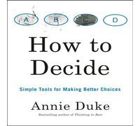 Annie Duke How to Decide Paperback Book Annie Duke Multicolor