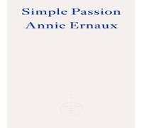 Annie Ernaux Simple Passion Paperback Book Annie Ernaux Multicolor