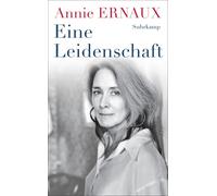Annie Ernaux So Eine Leidenschaft: Über die kleinen Demütigungen und (Paperback)