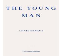 Annie Ernaux The Young Man Paperback Book Annie Ernaux Multicolor