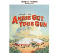 Annie Get Your Gun – Vocal Selections – Hal Leonard