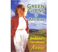 ANNIE IRELAND'S SWEETHEART THE GREEN GLENS OF ANTRIM