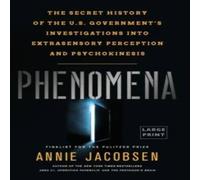 Annie Jacobsen Phenomena: The Secret History of the U.S. Government's Annie Jacobsen Multicolor