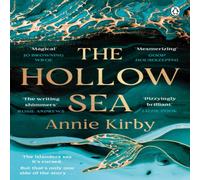 Annie Kirby The Hollow Sea : The unforgettable & mesmerising debut inspired Annie Kirby Multicolor