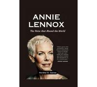 Annie Lennox: The Voiced that Moved the World