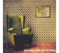 ANNIE LOU - Grandma's Rules for Drinking