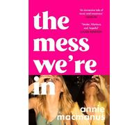 The Mess We're In : An immersive story of music, friendship and finding your own rhythm, from the Sunday Times bestselling author