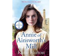 Annie of Ainsworth's Mill: A moving and dramatic Victorian saga of star-crossed lovers