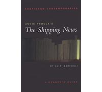 Annie Proulx's The Shipping News: A Reader's Guide (Continuum Contemporaries)