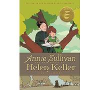 Annie Sullivan and the Trials of Helen Keller (Center for Cartoon Studies Presents)