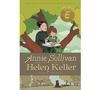 Annie Sullivan and the Trials of Helen Keller (Center for Cartoon Studies Presents)