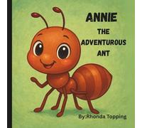 Annie the Adventurous Ant